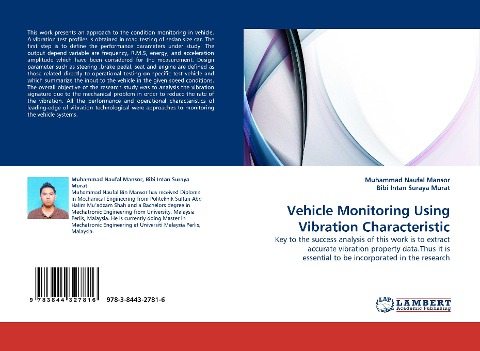 Vehicle Monitoring Using Vibration Characteristic: Key to the success analysis of this work is to extract accurate vibration property data.Thus it is essential to be incorporated in the research