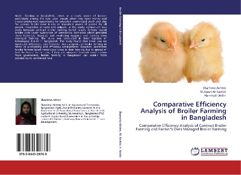 Comparative Efficiency Analysis of Broiler Farming in Bangladesh: Comparative Efficiency Analysis of Contract Broiler Farming and Farmers Own Managed Broiler Farming