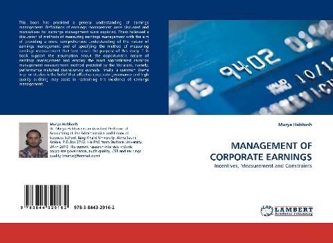 MANAGEMENT OF CORPORATE EARNINGS: Incentives, Measurement and Constraints