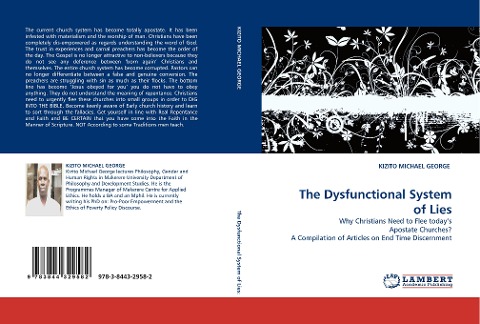 The Dysfunctional System of Lies: Why Christians Need to Flee todays Apostate Churches? A Compilation of Articles on End Time Discernment