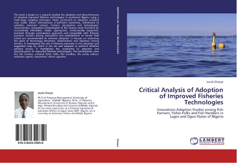 Critical Analysis of Adoption of Improved Fisheries Technologies: Innovations Adoption Studies among Fish  Farmers, Fisher-Folks and Fish Handlers in  Lagos and Ogun States of Nigeria