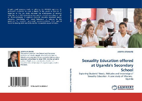 Sexuality Education offered at Ugandas Secondary School: Exploring Students Needs, Attitudes and knowledge of Sexuality Education: A case study of Mbarara,  Uganda