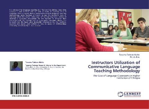 Instructors Utilization of Communicative Language Teaching Methodology: The Case of Language Classrooms in Higher Institution of Ethiopia