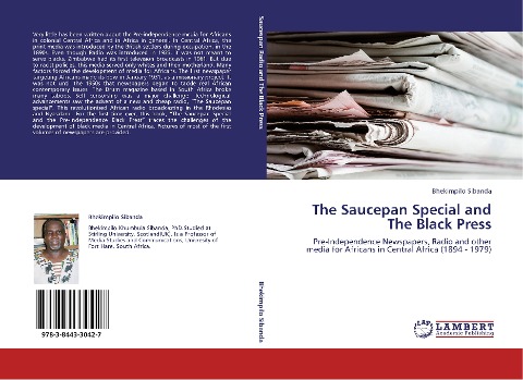 The Saucepan Special and The Black Press: Pre-Independence Newspapers, Radio and other media for Africans in Central Africa (1894 - 1979)