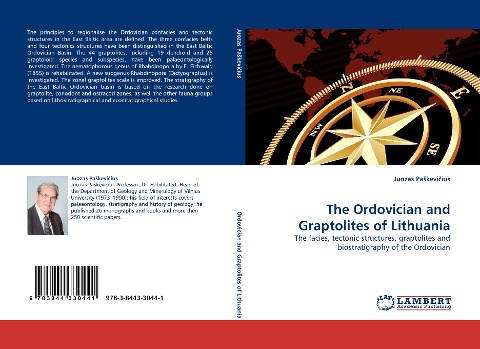 The Ordovician and Graptolites of Lithuania: The facies, tectonic structures, graptolites and biostratigraphy of the Ordovician