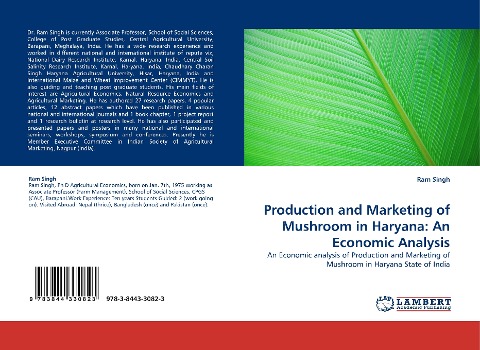 Production and Marketing of Mushroom in Haryana: An Economic Analysis: An Economic analysis of Production and Marketing of Mushroom in Haryana State of India
