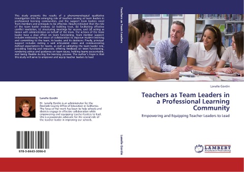 Teachers as Team Leaders in a Professional Learning Community: Empowering and Equipping Teacher Leaders to Lead