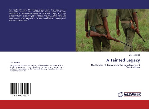 A Tainted Legacy: The Policies of Samora Machel in Independent Mozambique