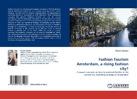 Fashion Tourism Amsterdam, a rising fashion city?: A research analysis on how to promote fashion in the current city marketing strategy of Amsterdam