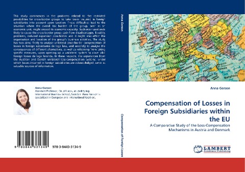 Compensation of Losses in Foreign Subsidiaries within the EU: A Comparative Study of the Loss-Compensation Mechanisms in Austria and Denmark