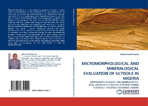 MICROMORPHOLOGICAL AND MINERALOGICAL EVALUATION OF ULTISOLS IN NIGERIA: MICROMORPHOLOGICAL AND MINERALOGICAL EVALUATION OF ULTISOLS IN DIFFERENT PARENT MATERIALS IN GUINEA SAVANNAH, NIGERIA