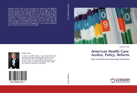American Health Care:  Justice, Policy, Reform: How to Achieve the Seemingly Impossible
