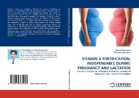 VITAMIN A FORTIFICATION; INDISPENSABLE DURING PREGNANCY AND LACTATION: EFFICACY STUDIES OF VITAMIN A FORTIFIED COOKIES IN PREGNANT AND LACTATING WOMEN