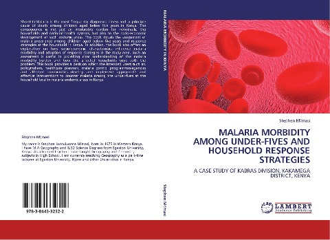 MALARIA MORBIDITY AMONG UNDER-FIVES AND HOUSEHOLD RESPONSE STRATEGIES: A CASE STUDY OF KABRAS DIVISION, KAKAMEGA DISTRICT, KENYA
