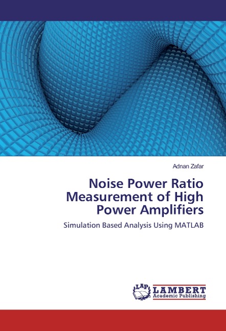 Noise Power Ratio Measurement of High Power Amplifiers: Simulation Based Analysis Using MATLAB