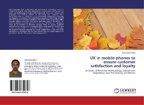 UX in mobile phones to ensure customer satisfaction and loyalty: Semantic Differential Methodology, Overall User Experience, User Preferences, UX Metrics