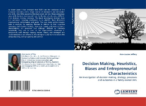 Decision Making, Heuristics, Biases and Entrepreneurial Characteristics: An investigation of decision-making, strategy, processes and outcomes in a family owned SME