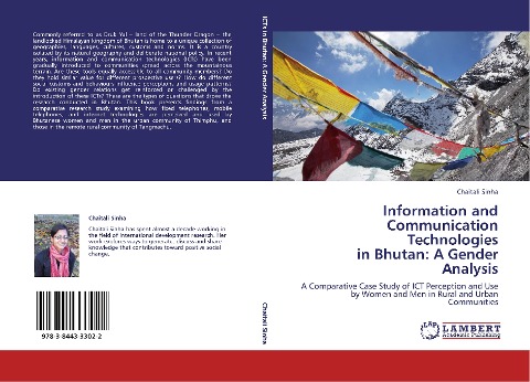 Information and Communication Technologies in Bhutan: A Gender Analysis: A Comparative Case Study of ICT Perception and Use by Women and Men in Rural and Urban Communities