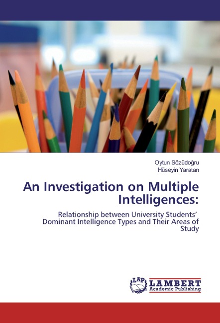 An Investigation on Multiple Intelligences:: Relationship between University Students Dominant Intelligence Types and Their Areas of Study