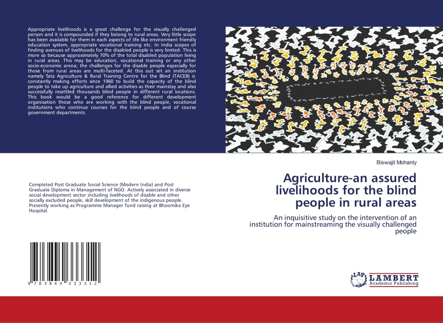 Agriculture-an assured livelihoods for the blind people in rural areas: An inquisitive study on the intervention of an institution for mainstreaming the visually challenged people