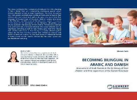 BECOMING BILINGUAL IN ARABIC AND DANISH: Involvement of Arab Parents in the bi-literacy of their children and their experiences of the Danish Folkeskole