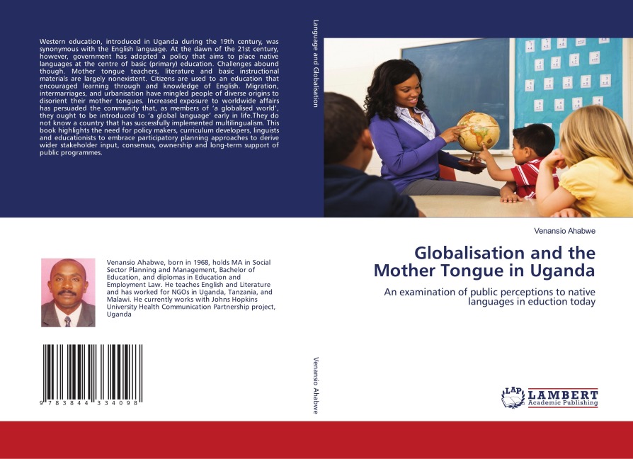Globalisation and the Mother Tongue in Uganda: An examination of public perceptions to native languages in eduction today