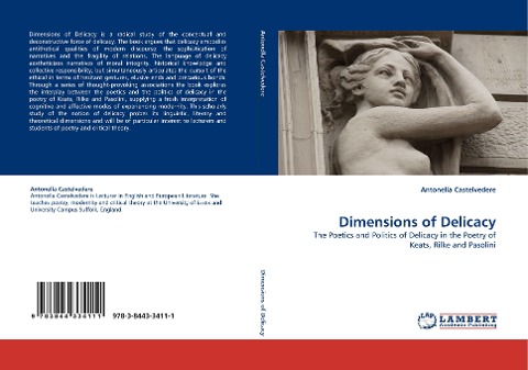 Dimensions of Delicacy: The Poetics and Politics of Delicacy in the Poetry of Keats, Rilke and Pasolini