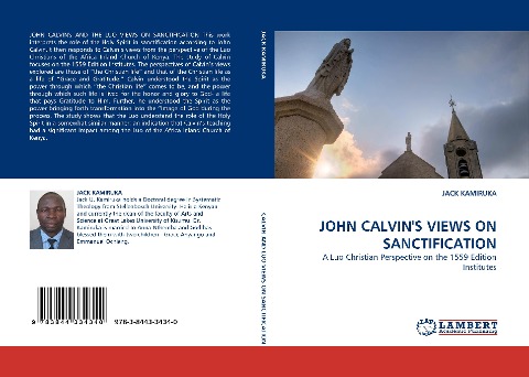 JOHN CALVINS VIEWS ON SANCTIFICATION: A Luo Christian Perspective on the 1559 Edition Institutes