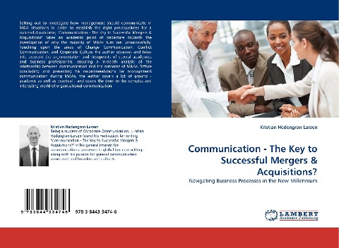 Communication - The Key to Successful Mergers & Acquisitions?: Navigating Business Processes in the New Millennium