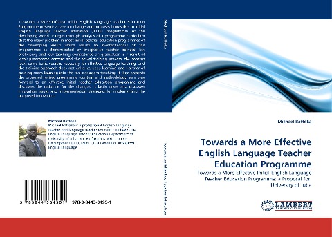 Towards a More Effective English Language Teacher Education Programme: Towards a More Effective Initial English Language Teacher Education Programme: a Proposal for  University of Juba