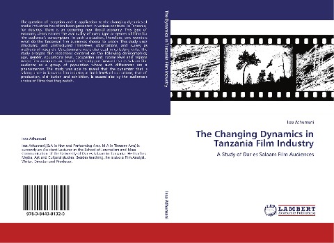 The Changing Dynamics in Tanzania Film Industry: A Study of Dar es Salaam Film Audiences