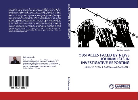 OBSTACLES FACED BY NEWS JOURNALISTS IN INVESTIGATIVE REPORTING: ANALYSIS OF FOUR BOTSWANA NEWSPAPERS