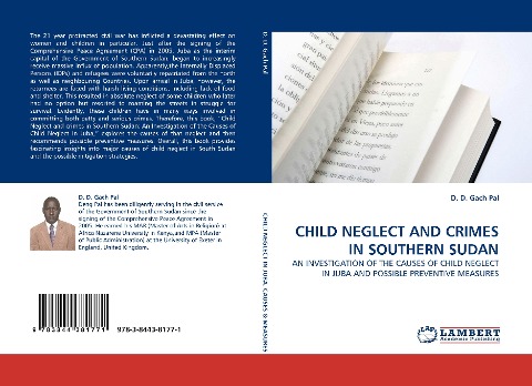 CHILD NEGLECT AND CRIMES IN SOUTHERN SUDAN: AN INVESTIGATION OF THE CAUSES OF CHILD NEGLECT IN JUBA AND POSSIBLE PREVENTIVE MEASURES