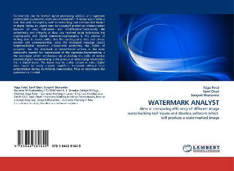 WATERMARK ANALYST: Aims at comparing efficiency of different image watermarking techniques and develop software which  will produce a watermarked image