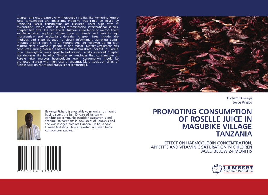 PROMOTING CONSUMPTION OF ROSELLE JUICE IN MAGUBIKE VILLAGE TANZANIA: EFFECT ON HAEMOGLOBIN CONCENTRATION, APPETITE AND VITAMIN C SATURATION IN CHILDREN AGED BELOW 24 MONTHS