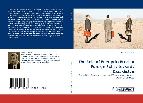 The Role of Energy in Russian Foreign Policy towards Kazakhstan: Geopolitics, Economics, Law, and Technology in Central Asian Oil and Gas