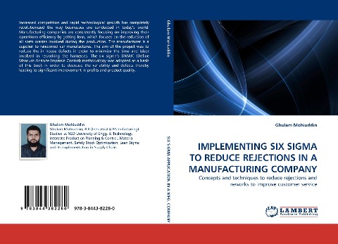 IMPLEMENTING SIX SIGMA TO REDUCE REJECTIONS IN A MANUFACTURING COMPANY: Concepts and techniques to reduce rejections and reworks to improve customer service