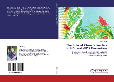 The Role of Church Leaders in HIV and AIDS Prevention: The Role of Church Leaders in HIV and AIDS Prevention in the Sweetwaters Community: Pietermaritzburg Area.