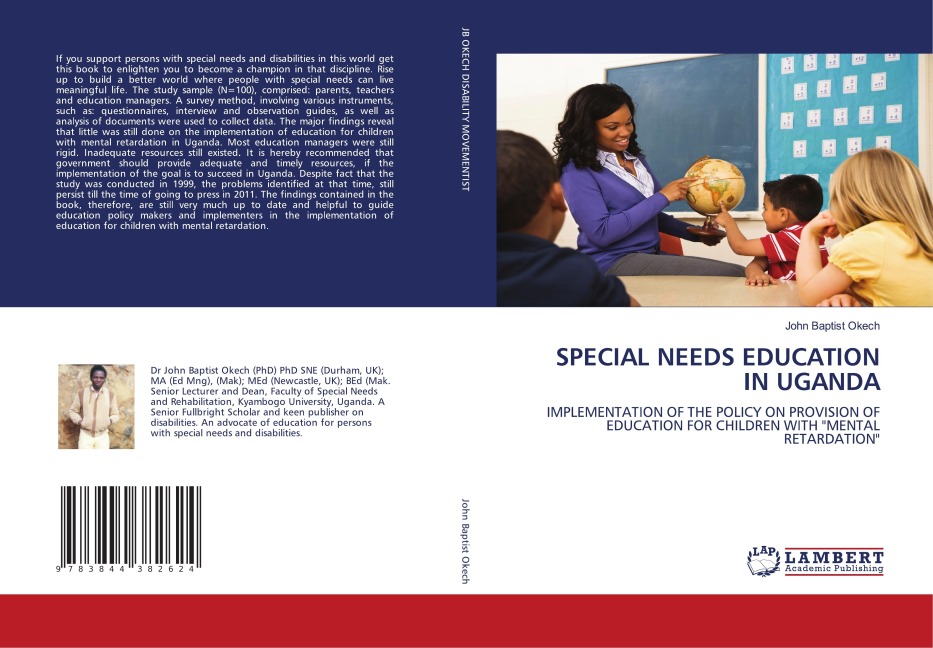 SPECIAL NEEDS EDUCATION IN UGANDA: IMPLEMENTATION OF THE POLICY ON PROVISION OF EDUCATION FOR CHILDREN WITH MENTAL RETARDATION