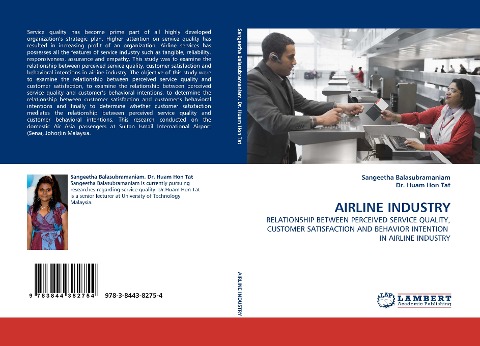 AIRLINE INDUSTRY: RELATIONSHIP BETWEEN PERCEIVED SERVICE QUALITY, CUSTOMER SATISFACTION AND BEHAVIOR INTENTION  IN AIRLINE INDUSTRY