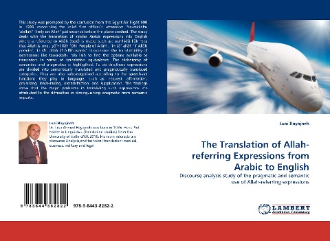 The Translation of Allah-referring Expressions from Arabic to English: Discourse analysis study of the pragmatic and semantic use of Allah-referring expressions