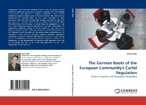 The German Roots of the European Communitys Cartel Regulation: From a Historical and Theoretical Perspective