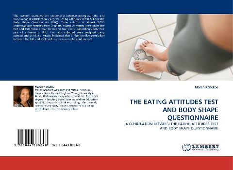 THE EATING ATTITUDES TEST AND BODY SHAPE QUESTIONNAIRE: A CORRELATION BETWEEN THE EATING ATTITUDES TEST AND BODY SHAPE QUESTIONNAIRE
