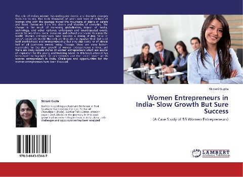 Women Entrepreneurs in India-  Slow Growth But Sure Success: (A Case Study of 55 Women Entrepreneurs)