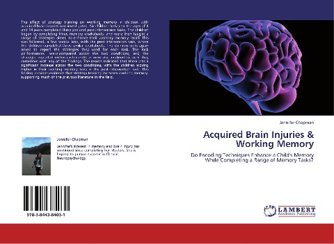Acquired Brain Injuries & Working Memory: Do Encoding Techniques Enhance a Childs Memory While Completing a Range of Memory Tasks?