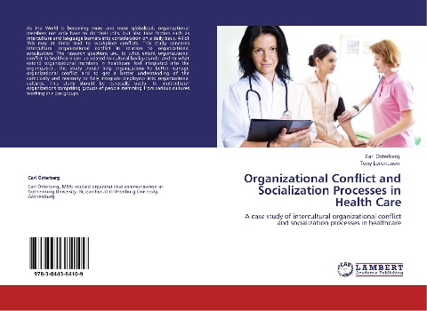 Organizational Conflict and Socialization Processes in Health Care: A case study of intercultural organizational conflict and socialization processes in healthcare