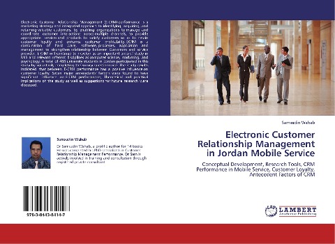 Electronic Customer Relationship Management in Jordan Mobile Service: Conceptual Development, Research Tools, CRM Performance in Mobile Service, Customer Loyalty, Antecedent Factors of CRM