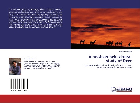 A book on behavioural study of Deer: Comparative behavioural study of Spotted Deer in Ex-situ and In-situ Conservation