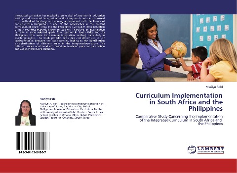 Curriculum Implementation in South Africa and the Philippines: Comparative Study Concerning the Implementation of the Integrated Curriculum in South Africa and the Philippines