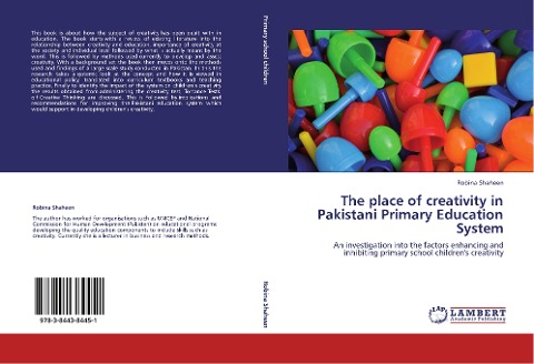 The place of creativity in Pakistani Primary Education System: An investigation into the factors enhancing and inhibiting primary school childrens creativity